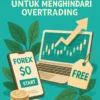 Menggunakan Latihan Forex Gratis untuk Menghindari Overtrading