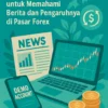 Menggunakan Akun Demo untuk Memahami Berita dan Pengaruhnya di Pasar Forex